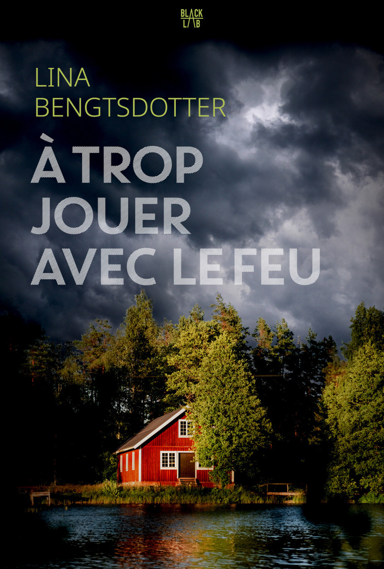 A trop jouer avec le feu - Bengtsdotter Lina, Gibson Anna - HACHETTE FICTIO