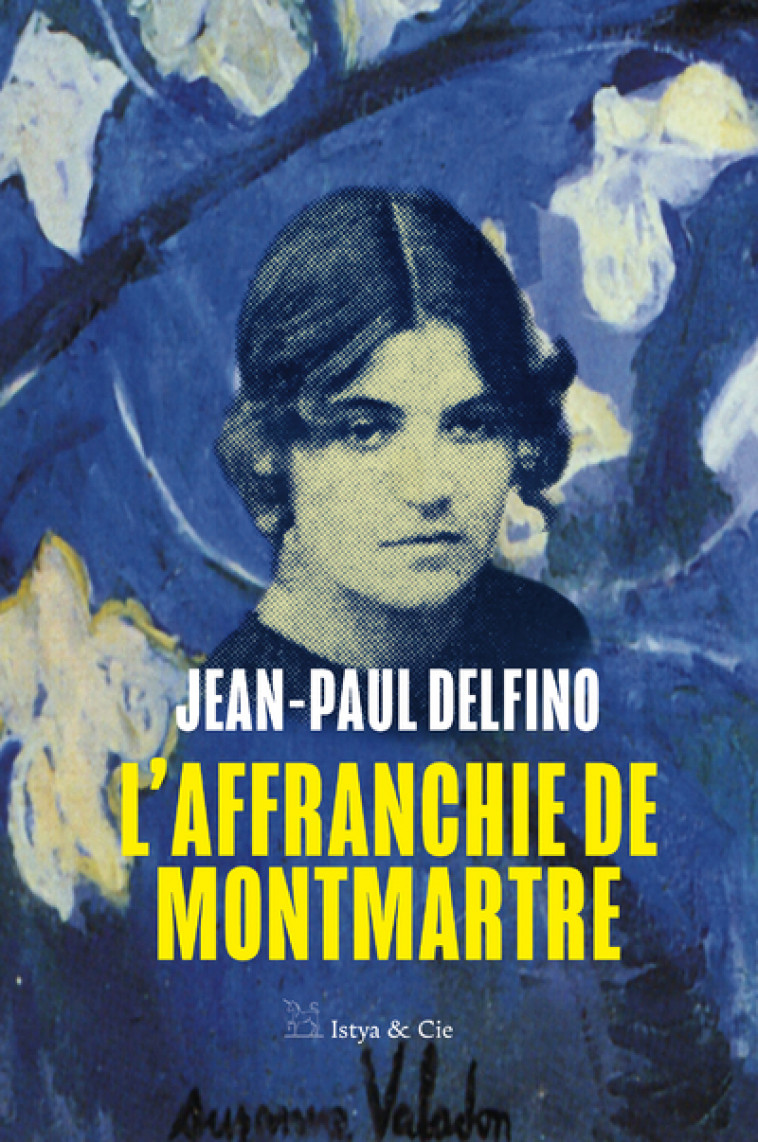 L'affranchie de Montmartre - Delfino Jean-Paul - ISTYA CIE