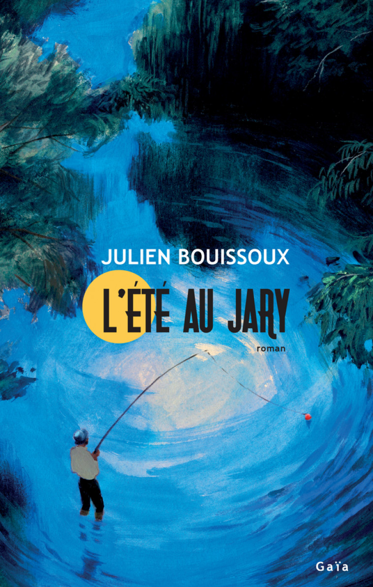 L'Été au Jary - Bouissoux Julien - GAIA