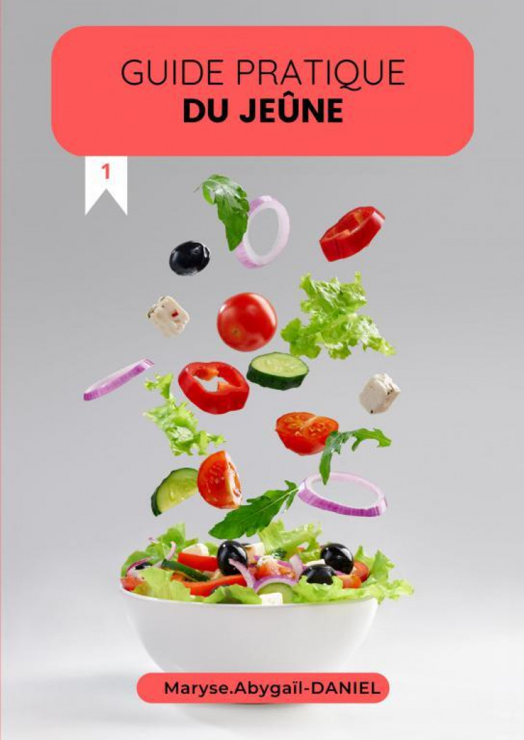 GUIDE PRATIQUE DU JEÛNE - Maryse-Abygaïl.DANIE  - THEBOOKEDITION