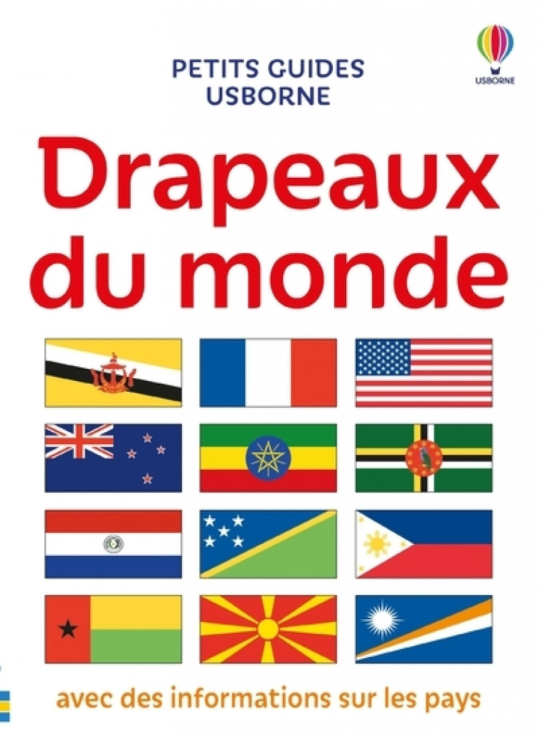 Drapeaux du monde - Petits guides Usborne - dès 7 ans - Tomlins Karen, Taplin Sam, Clarke Phillip, Hill Michael, VARIOUS VARIOUS, VARIOUS  - USBORNE