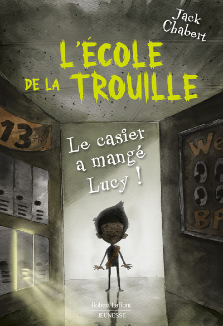 L'Ecole de la trouille - Tome 2 Le Casier a mangé Lucy ! - CHABERT Jack, Le Roy Fabien, Ricks Sam - ROBERT LAFFONT