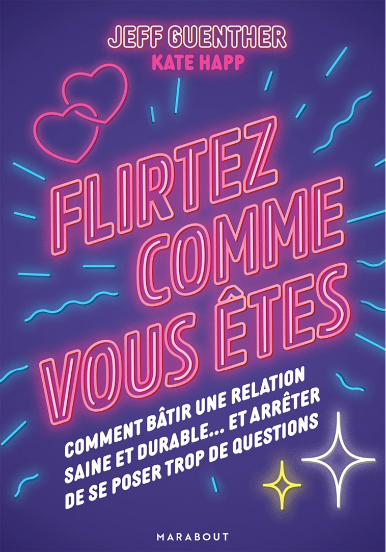 Flirtez comme vous êtes - Guenther Jeff, Happ Kate - MARABOUT