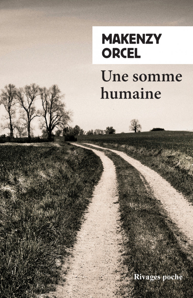 Une somme humaine - Orcel Makenzy - RIVAGES