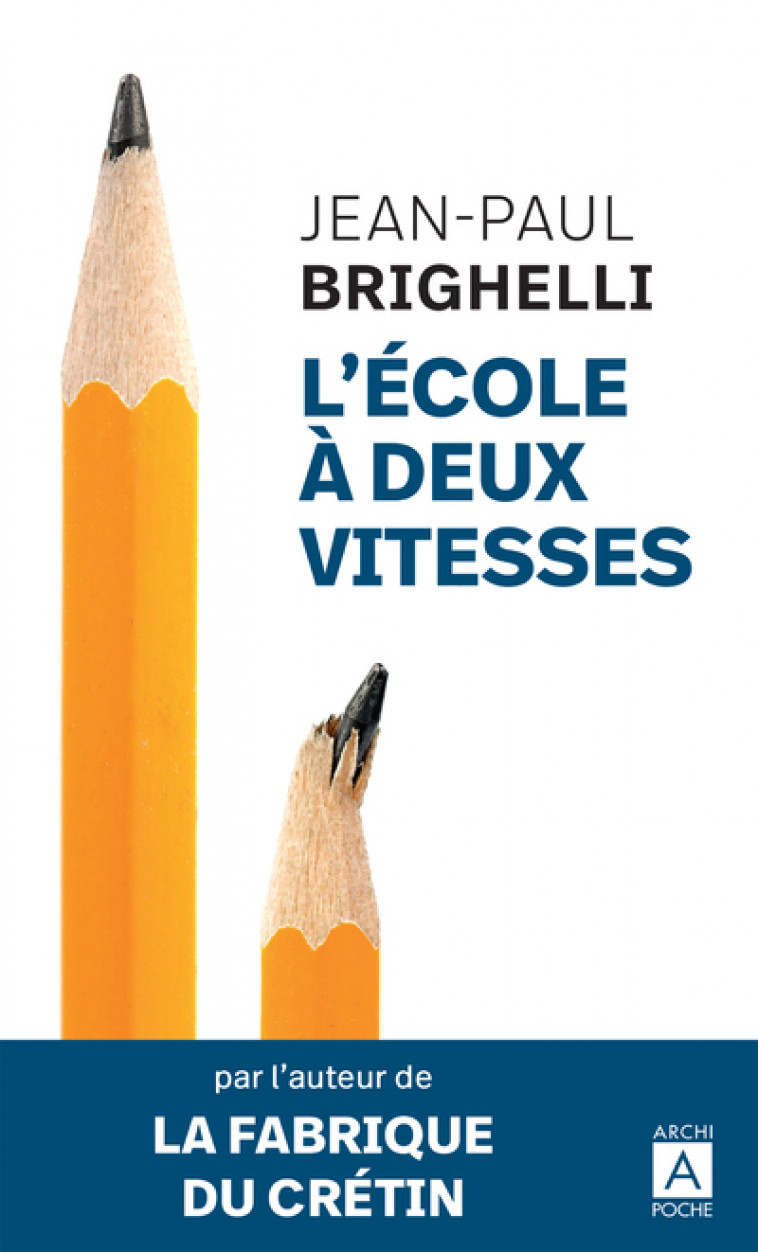 L'école à deux vitesses - Brighelli Jean-Paul - ARCHIPOCHE