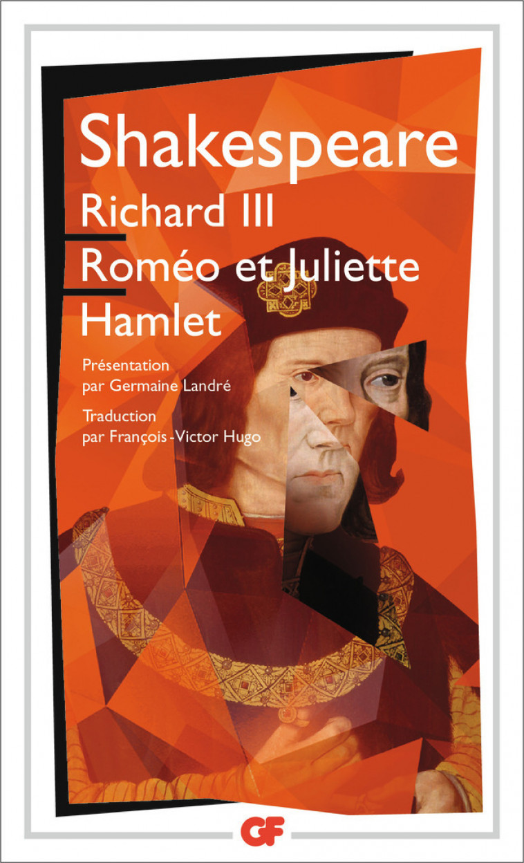 Richard III - Roméo et Juliette - Hamlet - Shakespeare William, Landré Germaine, Hugo François-Victor - FLAMMARION