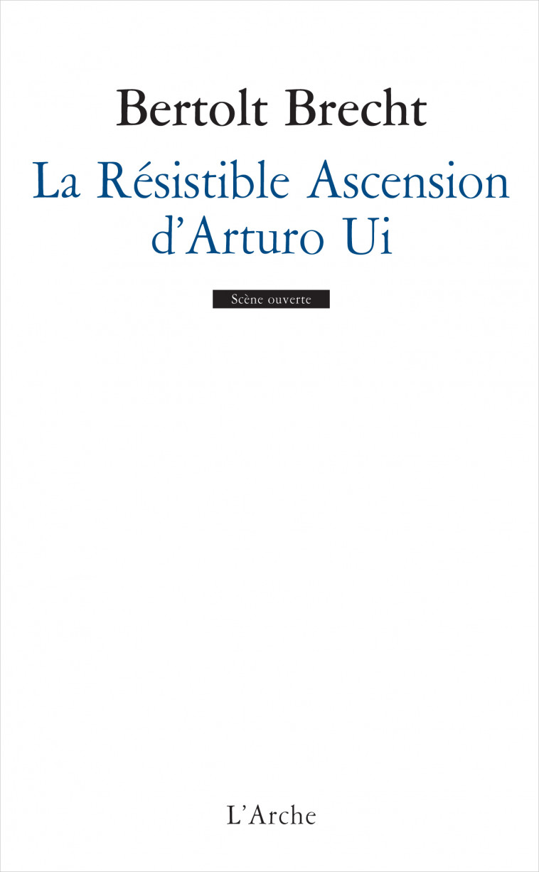 La Résistible Ascension d'Arturo Ui - BRECHT BERTOLT - L ARCHE