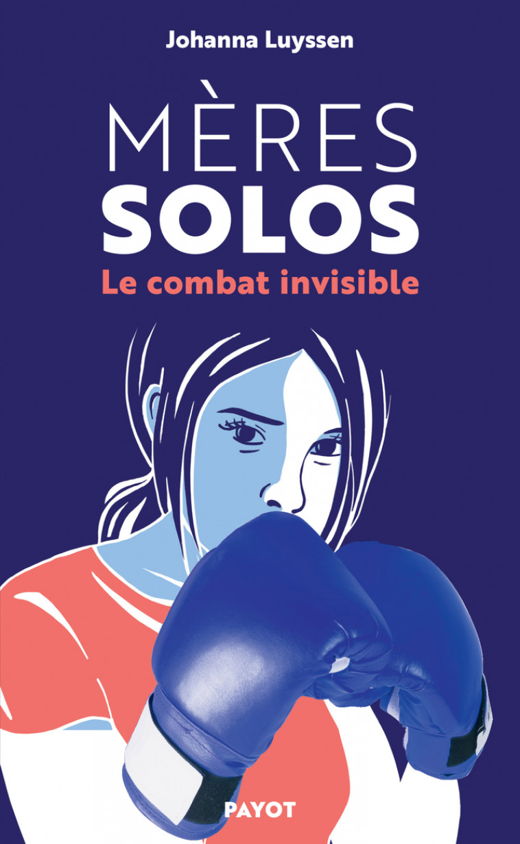 MERES SOLOS - LE COMBAT INVISIBLE - LUYSSEN JOHANNA - PAYOT